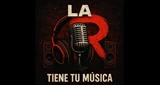 La R ¡Tiene Tu Música!