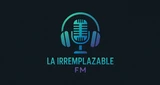 La Irremplazable FM