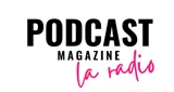 Podcast Magazine La Radio