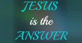 Jesus Is The Answer