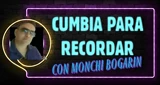 Cumbia Para Recordar con Monchi Bogarin