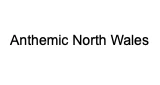 Anthemic North Wales